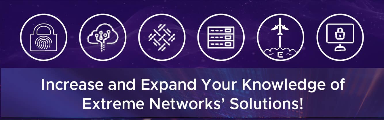Extreme Networks - Upcoming FREE Virtual Workshops - Limited space available- Oct - Dec